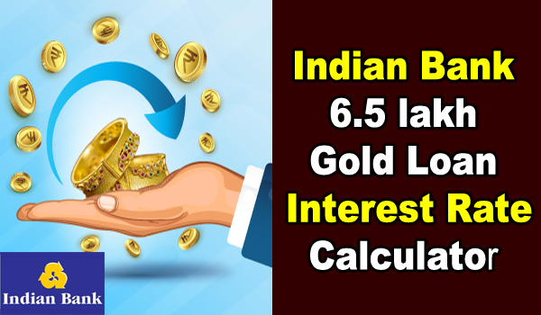 4.5 lakh gold loan interest rate in indian bank calculator in tamil