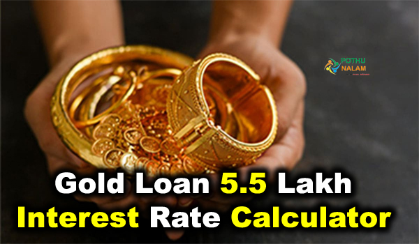 Indian Bank Gold Loan 5.5 Lakh Interest Rate Calculator in tamil