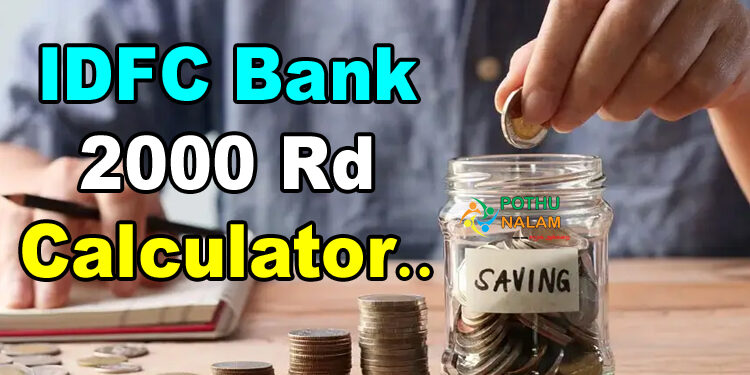 IDFC Bank 2000 Rs Rd Interest Rate Calculator in Tamil